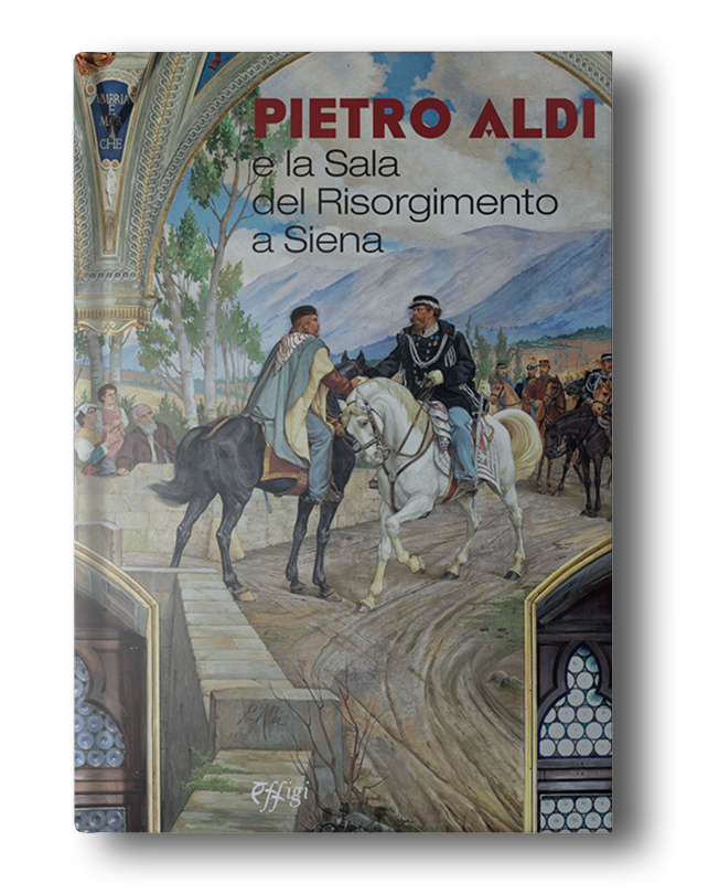 Pietro Aldi e la_Sala del Risorgimento a Siena